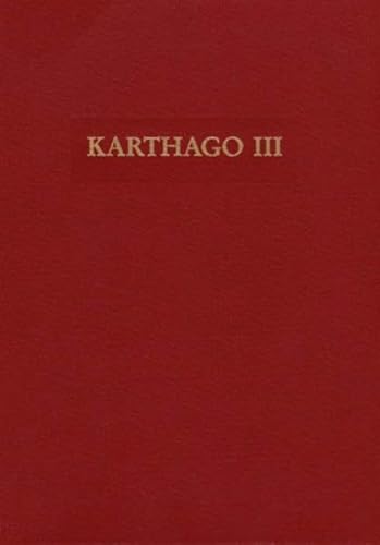 9783805316798: Die deutschen Ausgrabungen in Karthago: Karthago, Bd.3 (Gebundene Ausgabe)