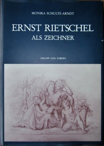 Ernst Rietschel als Zeichner: Mit einem Werkkatalog (German Edition) (9783805317085) by Schulte-Arndt, Monika