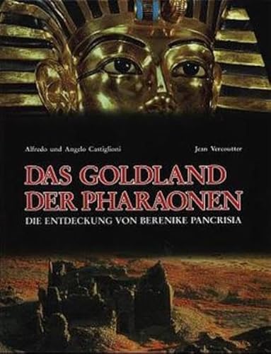 Von Alfredo und Angelo Castiglioni u.a. - Das Goldland der Pharaonen - Die Entdeckung von Berenike Pancrisia.