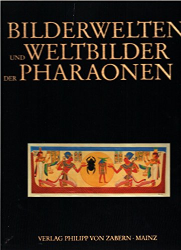 Beispielbild fr Bilderwelten und Weltbilder der Pharaonen. Das alte gypten in den Tafeln der 'Monumenti dell'Rgitto e della Nubia' zum Verkauf von Gabis Bcherlager