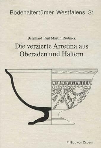 9783805317856: Die verzierte Arretina aus Oberaden und Haltern (Bodenaltertmer Westfalens)
