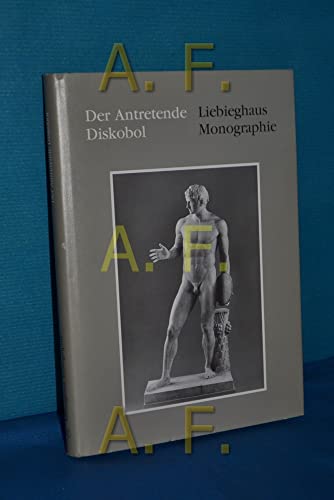 Stock image for Der antretende Diskobol. Liebieghaus: Liebieghaus-Monographie Bd. 17. for sale by Mephisto-Antiquariat