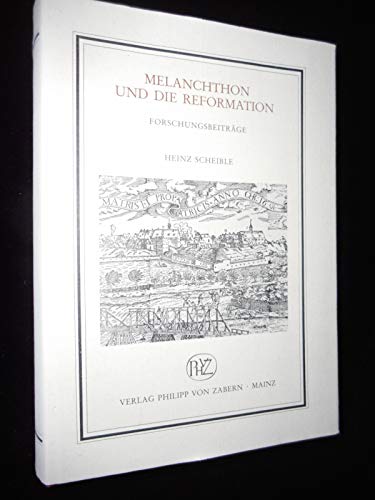 Beispielbild fr Melanchthon und die Reformation. Forschungsbeitrge. hrsg. v. Gerhard May u. Rolf Decot. zum Verkauf von Antiquariat Alte Seiten - Jochen Mitter