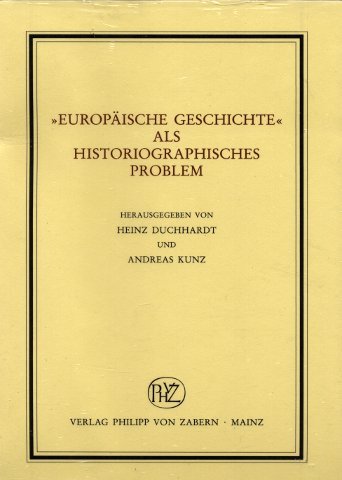 Stock image for Europische Geschichte als historiographisches Problem. Verffentlichungen des Instituts fr Europische Geschichte Mainz Beiheft 42 for sale by Hylaila - Online-Antiquariat