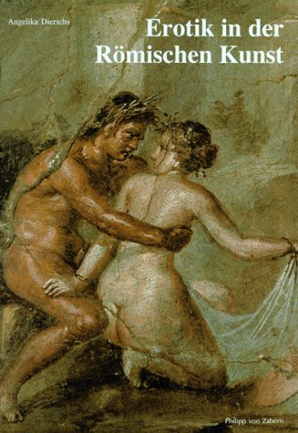 Beispielbild fr Erotik in der Rmischen Kunst , Zaberns Bildbnde zur Archologie zum Verkauf von mneme