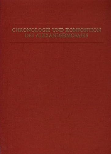 9783805320283: Untersuchungen zur Chronologie und Komposition des Alexandermosaiks auf antiquarischer Grundlage