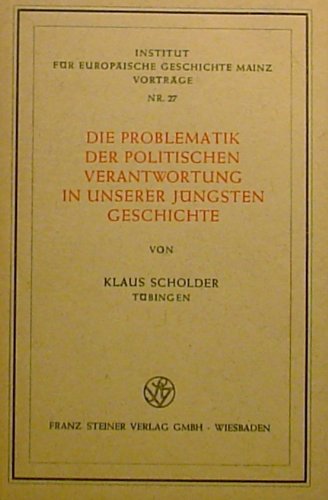 Imagen de archivo de Die Problematik der politischen Verantwortung in unserer jngsten Geschichte : Vortrag. Vortrge / Institut fr Europische Geschichte, Mainz , Nr. 27 a la venta por NEPO UG