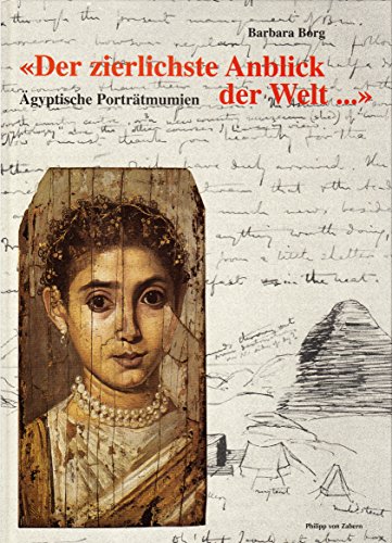 Beispielbild fr Der zierlichste Anblick der Welt - gyptische Portrtmumien zum Verkauf von Bernhard Kiewel Rare Books