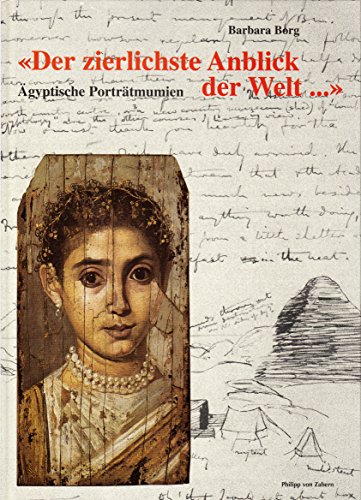 Stock image for Der zierlichste Anblick der Welt - gyptische Portrtmumien for sale by Bernhard Kiewel Rare Books