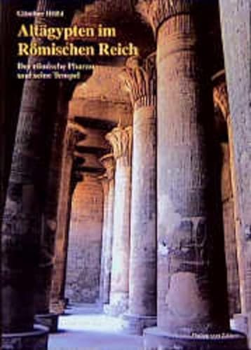 9783805323925: Altgypten im Rmischen Reich: Der rmische Pharao und seine Tempel (Zaberns Bildbnde zur Archologie. Sonderbnde der antiken Welt)