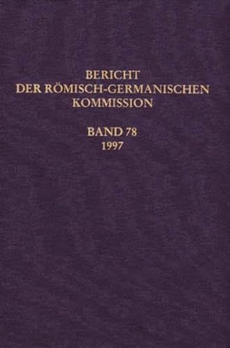 Stock image for Berichte der Rmisch-Germanischen Kommission: Bericht der Rmisch-Germanischen Kommission, Bd.78, 1997 for sale by medimops