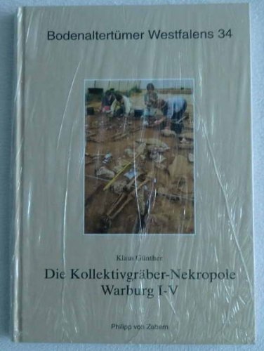 Die Kollektivgräber-Nekropole Warburg I-V. Mit Beiträgen von Holger Löwen u.a.