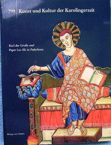 Imagen de archivo de Kunst und Kultur der Karolingerzeit. Karl der Groe und Papst Leo III. in Paderborn. a la venta por Better World Books