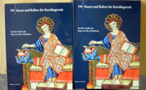 799 - Kunst und Kultur der Karolingerzeit; Karl der Große und Papst Leo III. in Paderborn Teil: Bd. 2 - Stiegemann, Christoph (Hrsg.), Matthias (Hrsg.) Wemhoff Matthias (Hrsg.) Wemhoff u. a.