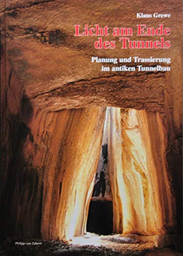 Stock image for Licht am Ende des Tunnels: Planung und Trassierung im antiken Tunnelbau (Sonderhefte der antiken Welt) for sale by Bernhard Kiewel Rare Books