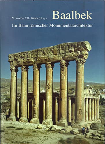 Baalbek. Im Bann römischer Monumentalarchitektur. (*Zaberns Bildbände zur Archäologie).