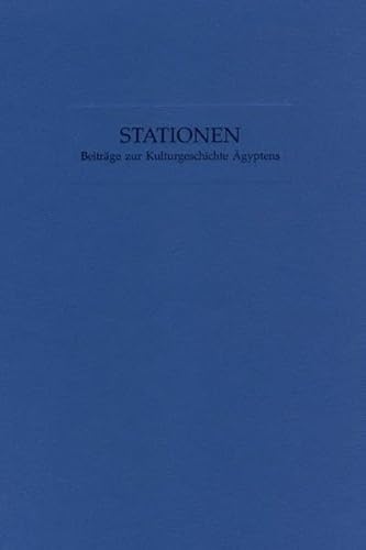 Stationen : Beiträge zur Kulturgeschichte Ägyptens ; Rainer Stadelmann gewidmet. - Guksch, Heike (Herausgeber) und Daniel Polz (Hrsg.)