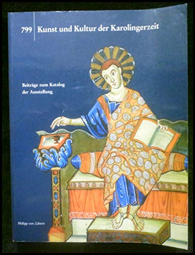 Stock image for Kunst und Kultur der Karolingerzeit. Karl der Groe und Papst Leo III. in Paderborn. Beitrge zum Katalog der Ausstellung for sale by medimops