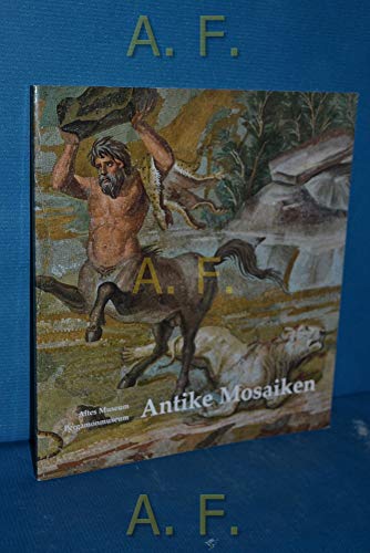 9783805326025: Antike Mosaiken. Altes Museum - Pergamonmuseum
