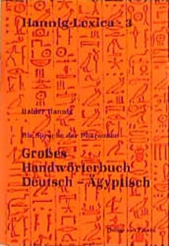 Die Sprache der Pharaonen. Großes Handwörterbuch Deutsch - Ägyptisch (2800 - 950 v. Chr.) - Hannig, Rainer