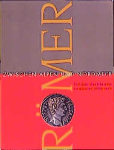 Die Römer zwischen Alpen und Nordmeer : zivilisatorisches Erbe einer europäischen Militärmacht ; Katalog-Handbuch zur Landesausstellung des Freistaates Bayern, Rosenheim 2000 ; [Ausstellungszentrum Lokschuppen vom 12. Mai - 5. November 2000 ; Landesausstellung des Freistaates Bayern - Prähistorische Staatssammlung München und der Veranstaltungs- + Kongreß GmbH Rosenheim] / hrsg. von Ludwig Wamser in Zusammenarbeit mit Christof Flügel und Bernward Ziegaus / Archäologische Staatssammlung München: Schriftenreihe der Archäologischen Staatssammlung ; Bd. 1 Zivilisatorisches Erbe einer europäischen Militärmacht - Wamser, Ludwig