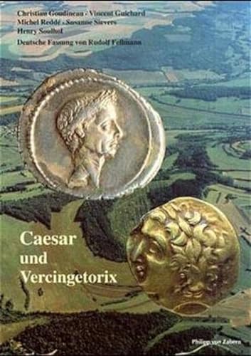 Caesar und Vercingetorix (Zaberns Bildbände zur Archäologie)