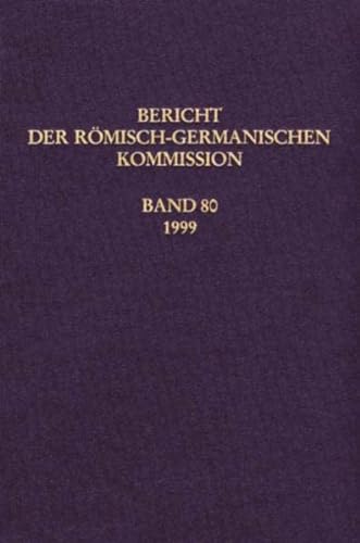 Beispielbild fr Bericht der Rmisch-Germanischen Kommission, Bd.80, 1999: BD 80 zum Verkauf von medimops
