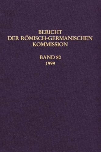 9783805326315: Berichte der Rmisch-Germanischen Kommission: Bericht der Rmisch-Germanischen Kommission, Bd.80, 1999: Bd 80