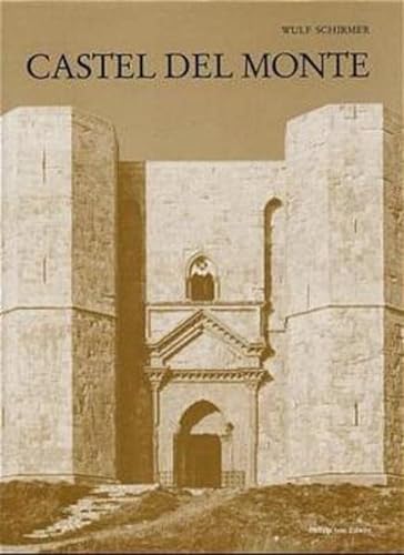 Castel del Monte: Forschungsergebnisse der Jahre 1990 bis 1996. - - Schirmer, Wulf