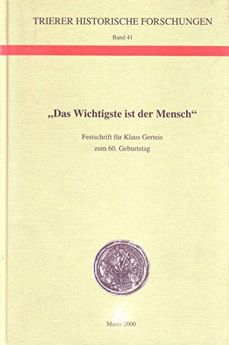 9783805326599: Das Wichtigste ist der Mensch. Festschrift fr Klaus Gerteis zum 60. Geburtstag