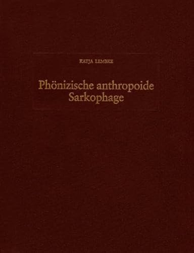 PhoÌˆnizische anthropoide Sarkophage (Damaszener Forschungen) (German Edition) (9783805326629) by Lembke, Katja