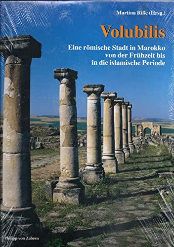 Volubilis. Eine römische Stadt in Marokko von der Frühzeit bis in die islamische Periode. Mit Bei...