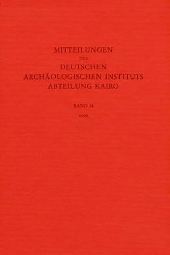 Mitteilungen des Deutschen Archäologischen Instituts - Abteilung Kairo. Band 56