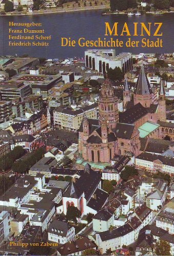 Stock image for Mainz, Die Geschichte der Stadt for sale by GF Books, Inc.