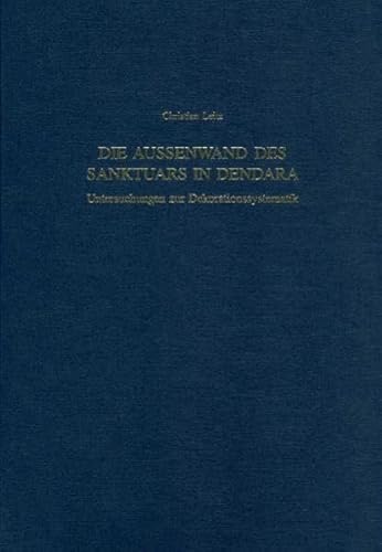Stock image for Die Auenwand des Sanktuars in Dendara. for sale by SKULIMA Wiss. Versandbuchhandlung