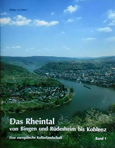 9783805327534: Das Rheintal von Bingen und Rdesheim bis Koblenz. Eine europische Kulturlandschaft.