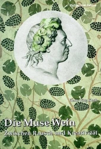 Stock image for Die Muse Wein. Zwischen Rausch und Kreativitt. for sale by medimops