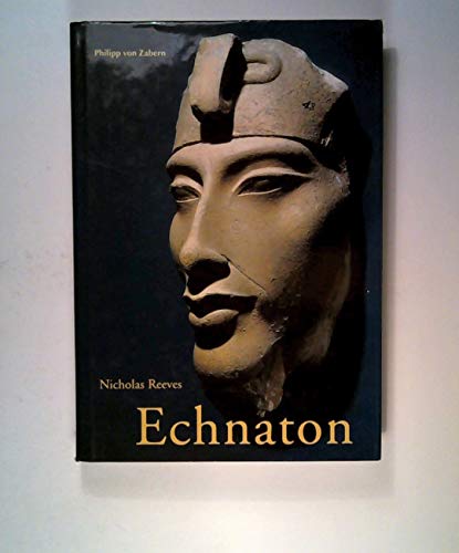 Echnaton. Ägyptens falscher Prophet (Kulturgeschichte der antiken Welt ; Bd. 91)