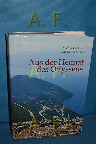 Matthias Steinhart / Eckhard Wirbelauer: Aus der Heimat des Odysseus. Reisende, Grabungen und Fun...