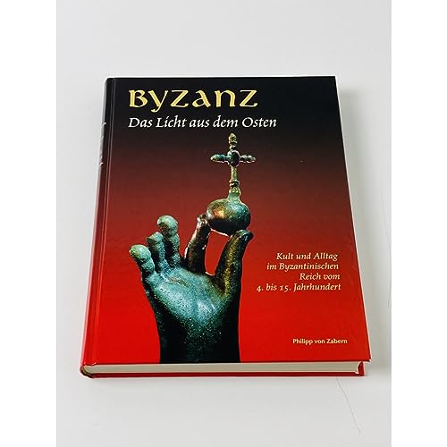 Stock image for Byzanz, Das Licht aus dem Osten for sale by medimops