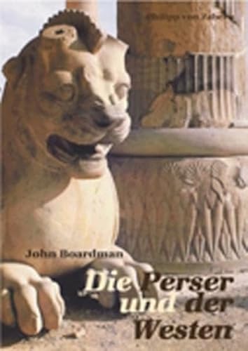 Die Perser und der Westen. (9783805329194) by Boardman, John