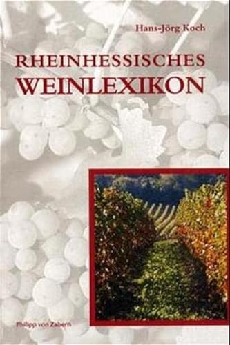 Stock image for Rheinhessisches Weinlexikon .mit Sehenswrdigkeiten in Stdten, Drfern und Museen for sale by medimops