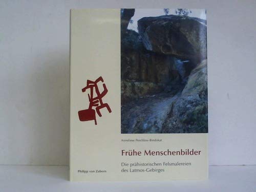 Frühe Menschenbilder : die prähistorischen Felsmalereien des Latmos-Gebirges (Westtürkei) ; [Auss...
