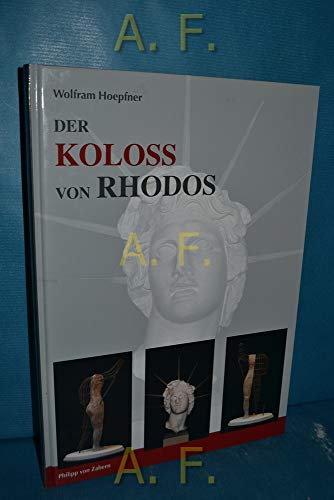 Beispielbild fr Der Koloss von Rhodos und die Bauten des Helios. Neue Forschungen zu einem der Sieben Weltwunder zum Verkauf von medimops