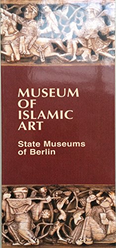 9783805332613: Museum of Islamic Art: State Museums of Berlin Prussian Cultural Property