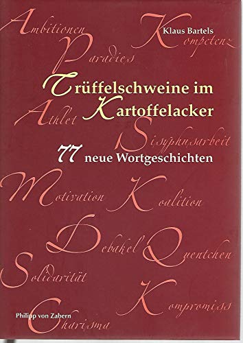 Imagen de archivo de Trffelschweine im Kartoffelacker. 77 neue Wortgeschichten (Kulturgeschichte der Antiken Welt) a la venta por Trendbee UG (haftungsbeschrnkt)