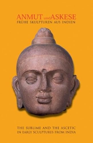 Beispielbild fr Anmut und Askese--frhe Skulpturen aus Indien. The sublime and the Ascetic in early Sculptures from India zum Verkauf von Hackenberg Booksellers ABAA