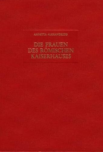 9783805333047: Die Frauen des rmischen Kaiserhauses: eine Untersuchung ihrer bildlichen Darstellung von Livia bis Iulia Domna