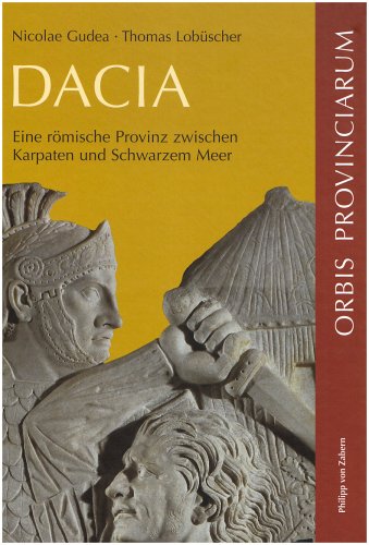 9783805334150: Dacia: Eine Romische Provinz Zwischen Karpaten Und Schwarzem Meer (Zaberns Bildbaende Zur Archaeologie)