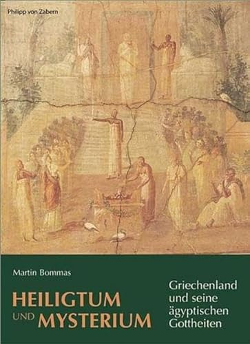 Stock image for Heiligtum und Mysterium: Griechenland und seine gyptischen Gottheiten for sale by medimops